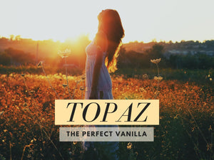 Topaz- The Perfect Vanilla Perfume